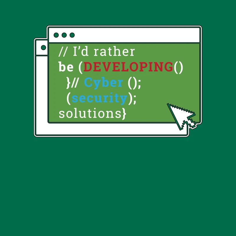 Cybersecurity I'd Rather Be Developing Programmer