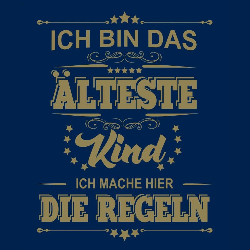 ich bin das älteste Kind ich mache die Regeln