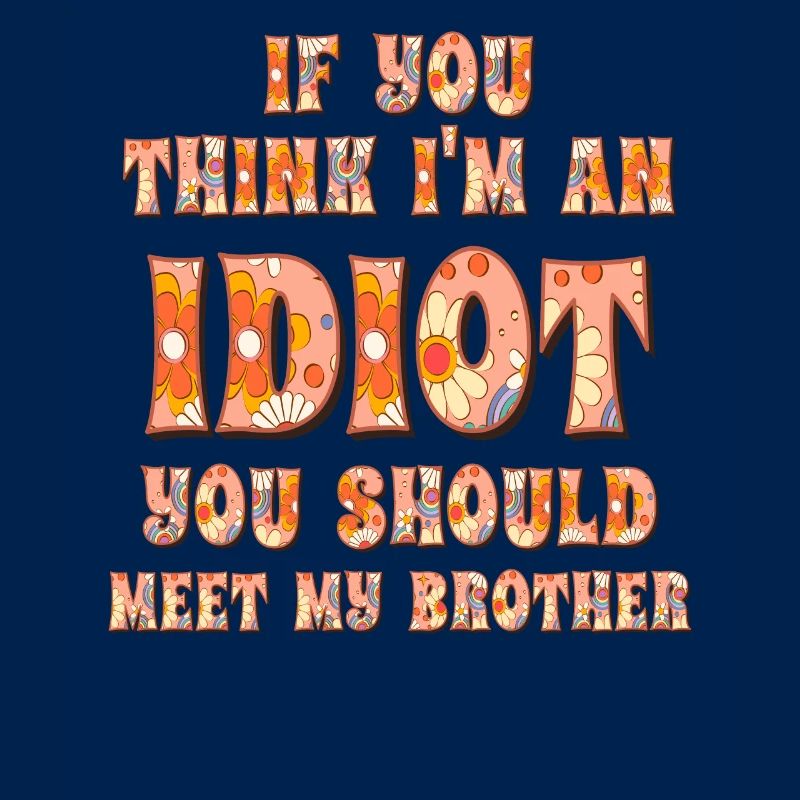 Si vous pensez que je suis un idiot, vous devriez