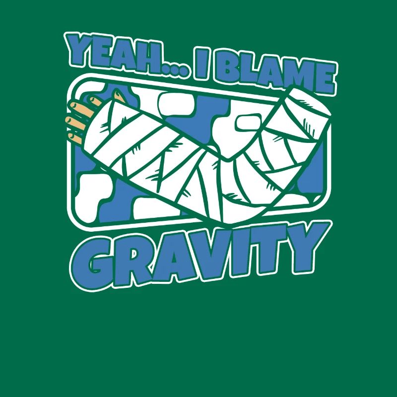 I Blame Gravity Broken Bone Broken Finger Bone