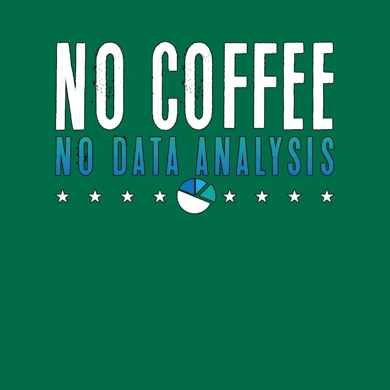 Data Analyst No Coffee No Programmer Coffee Lover