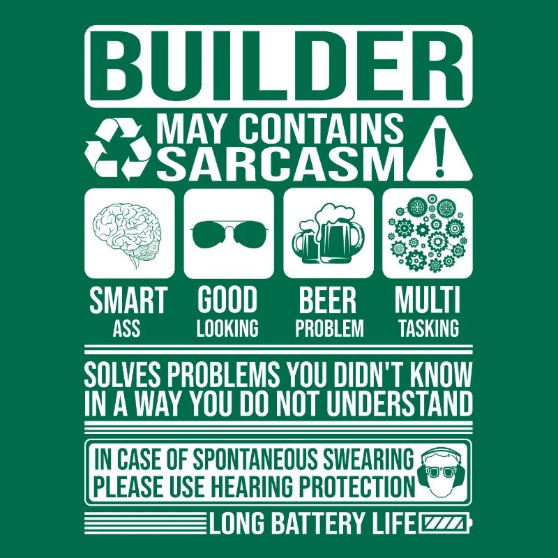 Builder Sarcasm funny Gift Builder