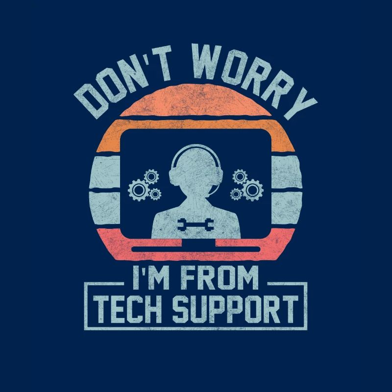 Don't Worry I'm From Tech Support Computer IT Sysa