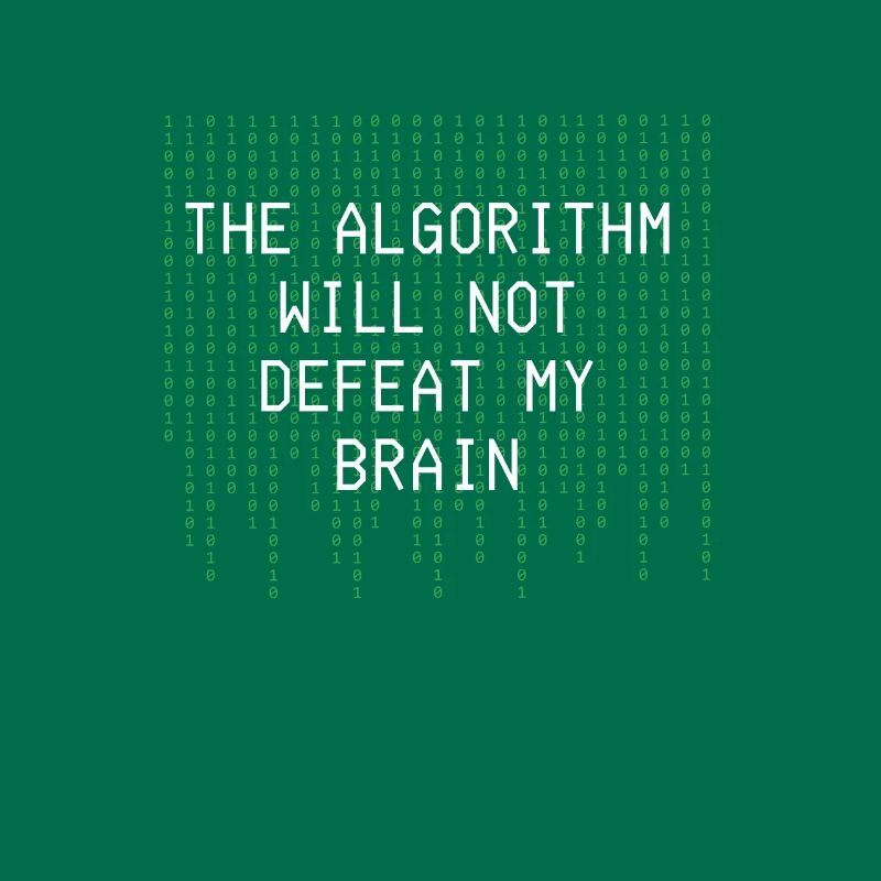 The Algorithm Will Not Defeat My Brain Binary