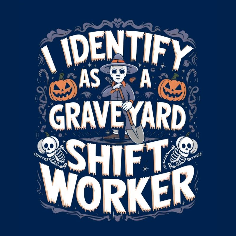 I Identify As A Graveyard Shift Worker