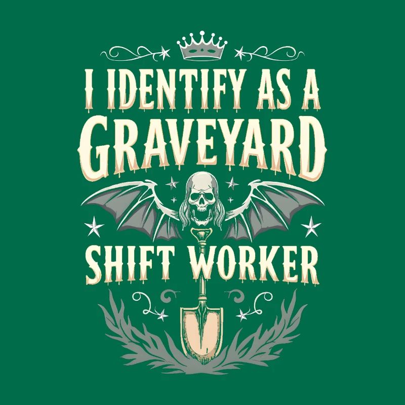 I Identify As A Graveyard Shift Worker