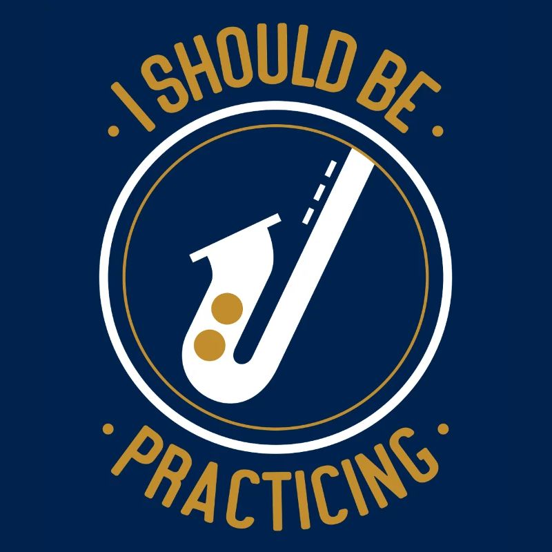 Saxophone I Should Be Practicing