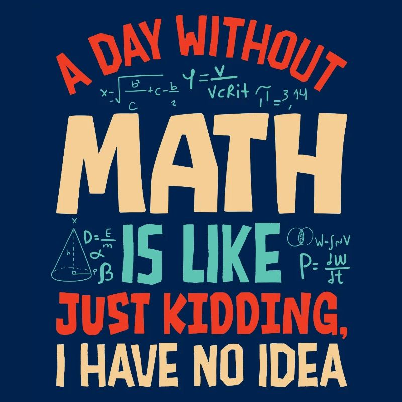 Une journée sans maths, c’est comme...
