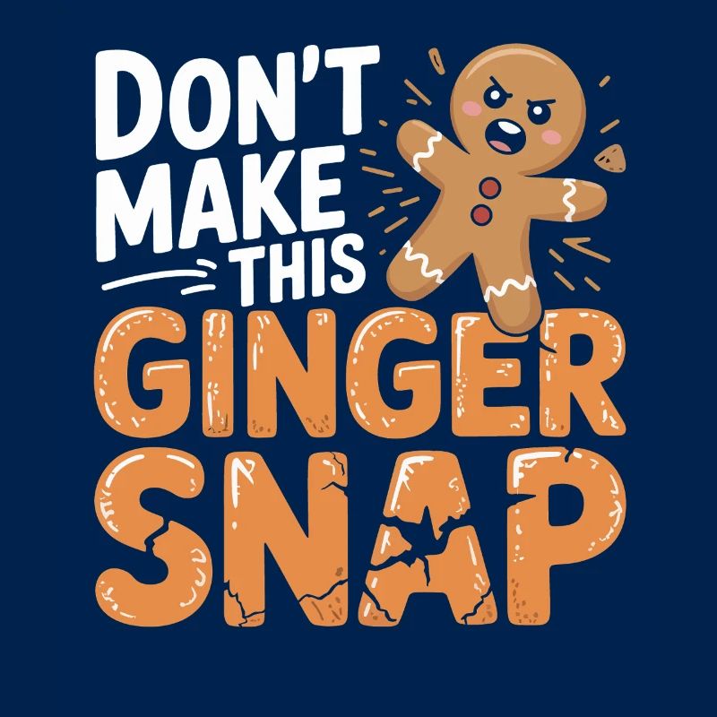 Don't Make This Ginger Snap