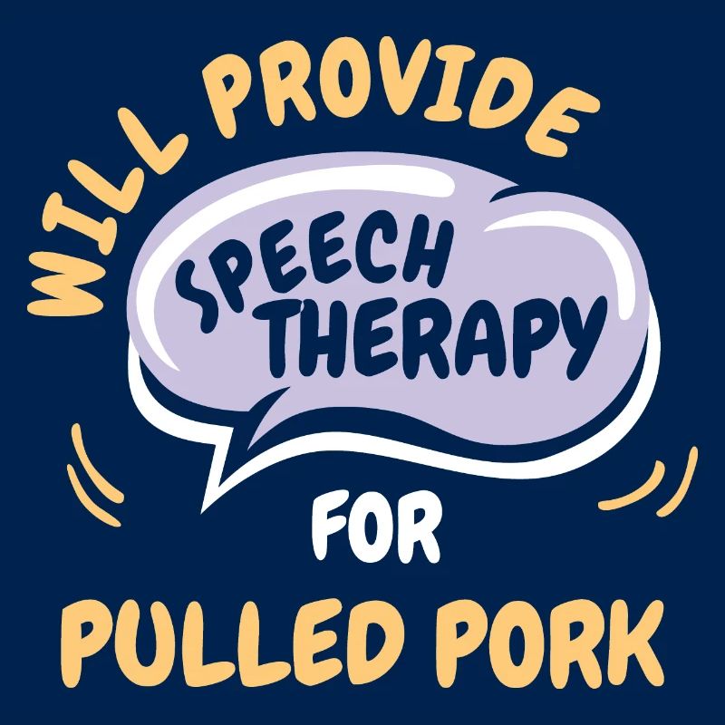 Provide Speech Therapy for Pulled Pork Funny