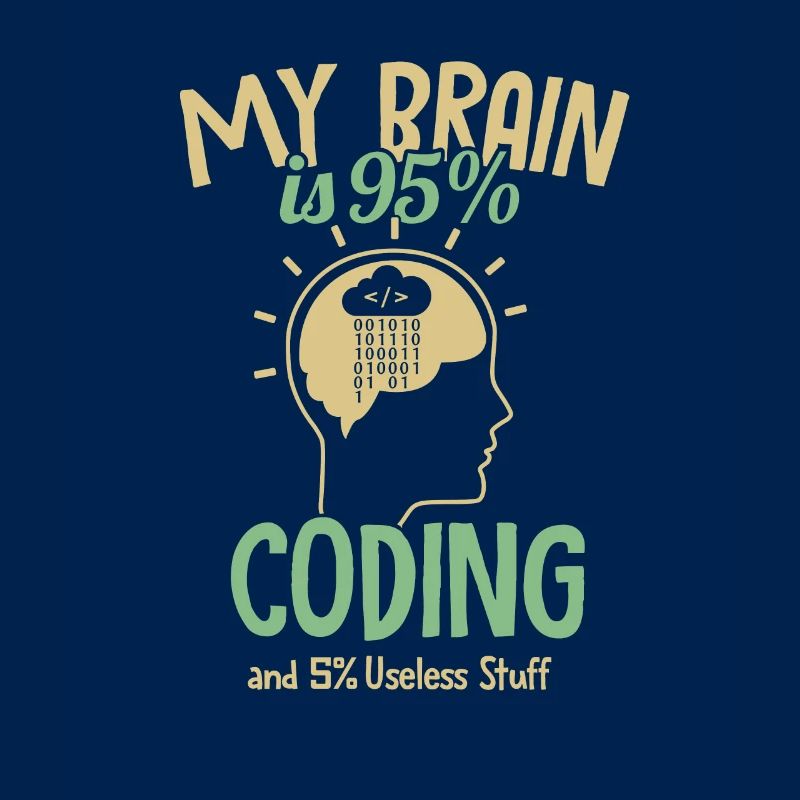 Mon cerveau est composé à 95% de codage Ingénieur