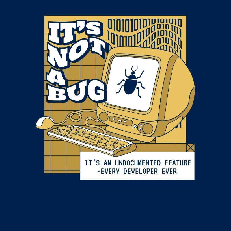 It's Not A Bug Undocumented Feature Developer