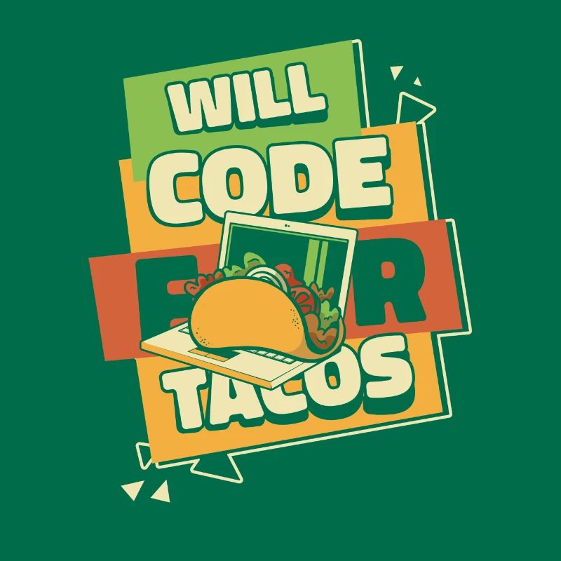 Will Code For Tacos Developer Coder Programmierer