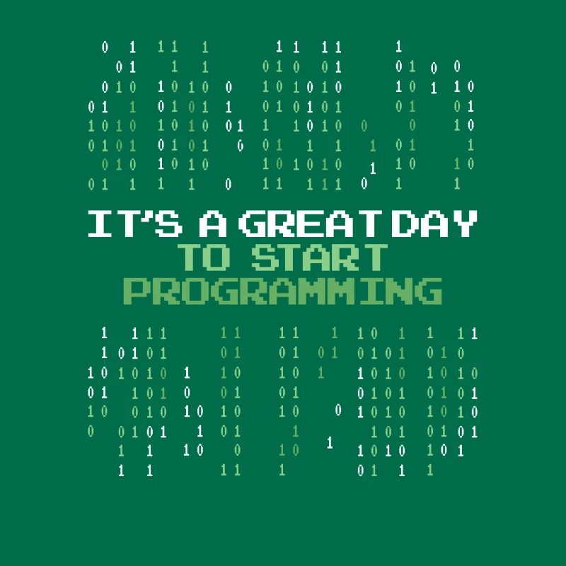 Great Day To Start Programming Developer Coder