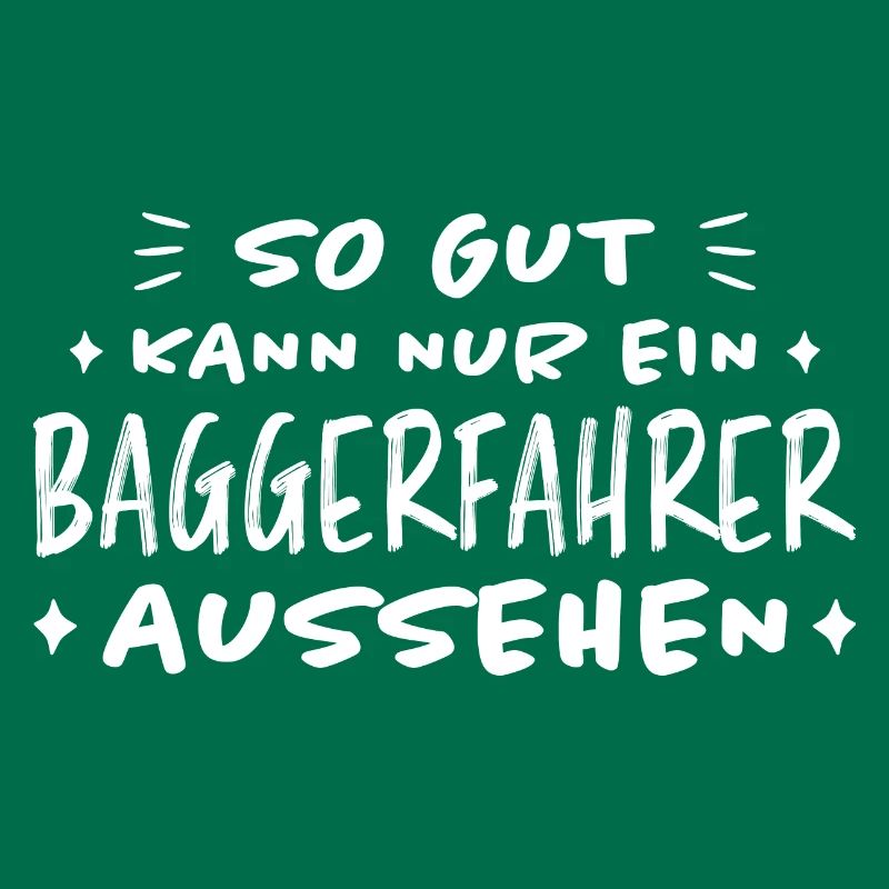 Baggerfahrer Lustiger Spruch Beruf Bagger Geschenk