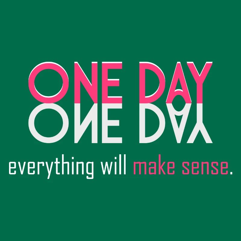 Everything will make sense!