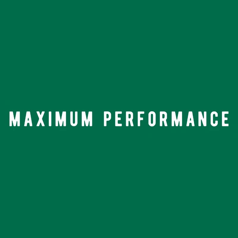 Maximum Performance