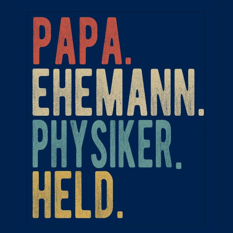 Physiker Papa Ehemann Held