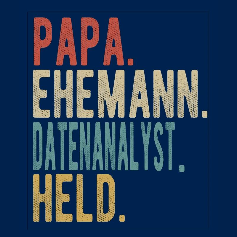 Datenanalyst Papa Ehemann Held