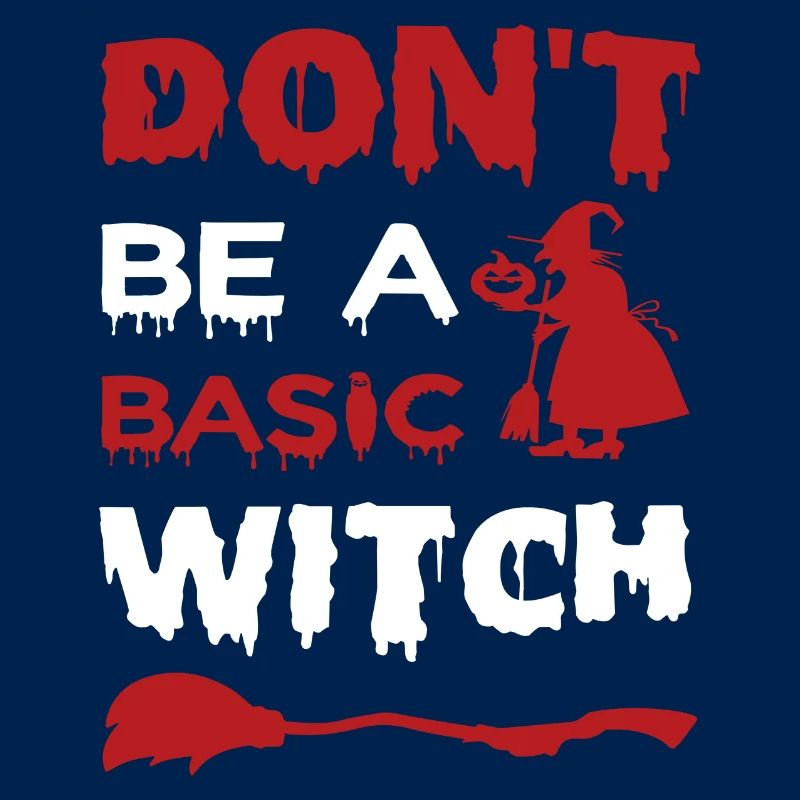 Don´t be a basic witch Halloween
