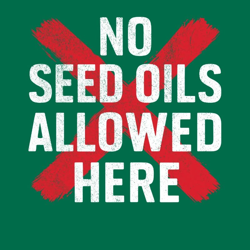 Anti Seed Oils Hate Vegetable Oils Hat Seed Oils