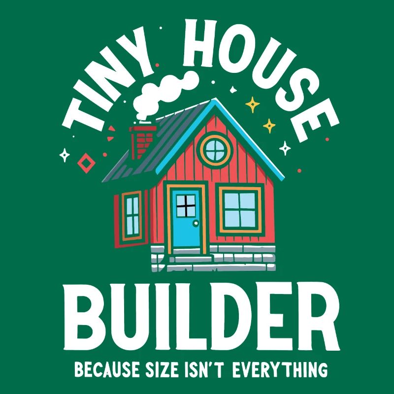 Tiny House Builder Lustiger Spruch Eigenheim