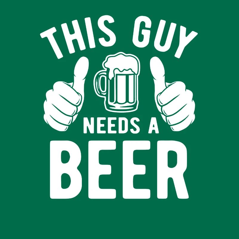 This guy needs a beer - Biertrinker - Spruch