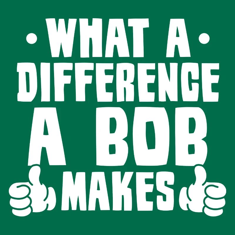 What A Difference A Bob Makes