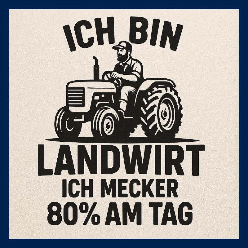 Ich bin Landwirt 80% am Tag