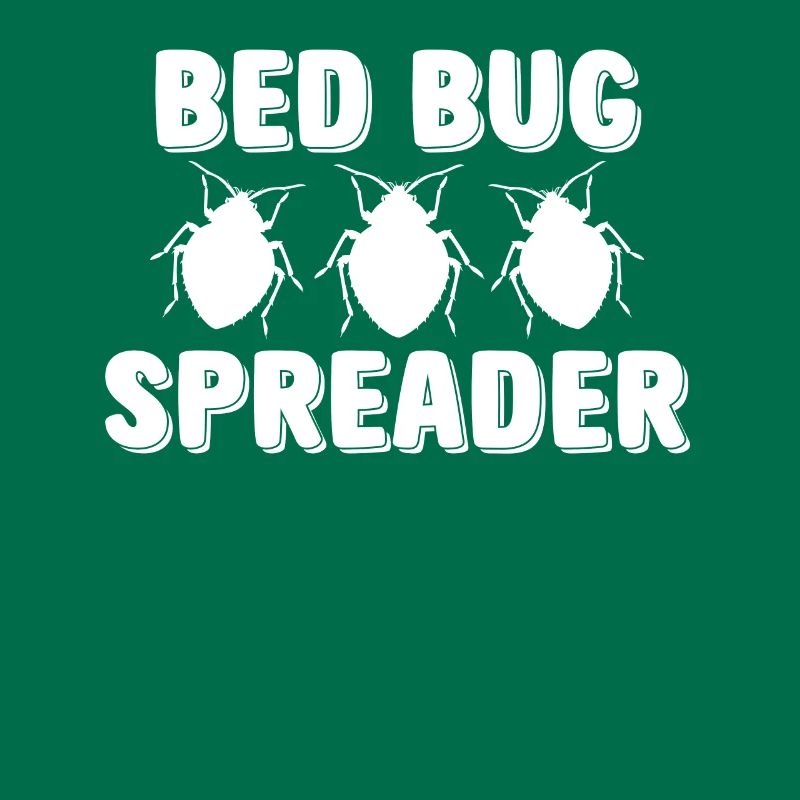 Bed Bug Spreader Funny Bed Bugs Saying