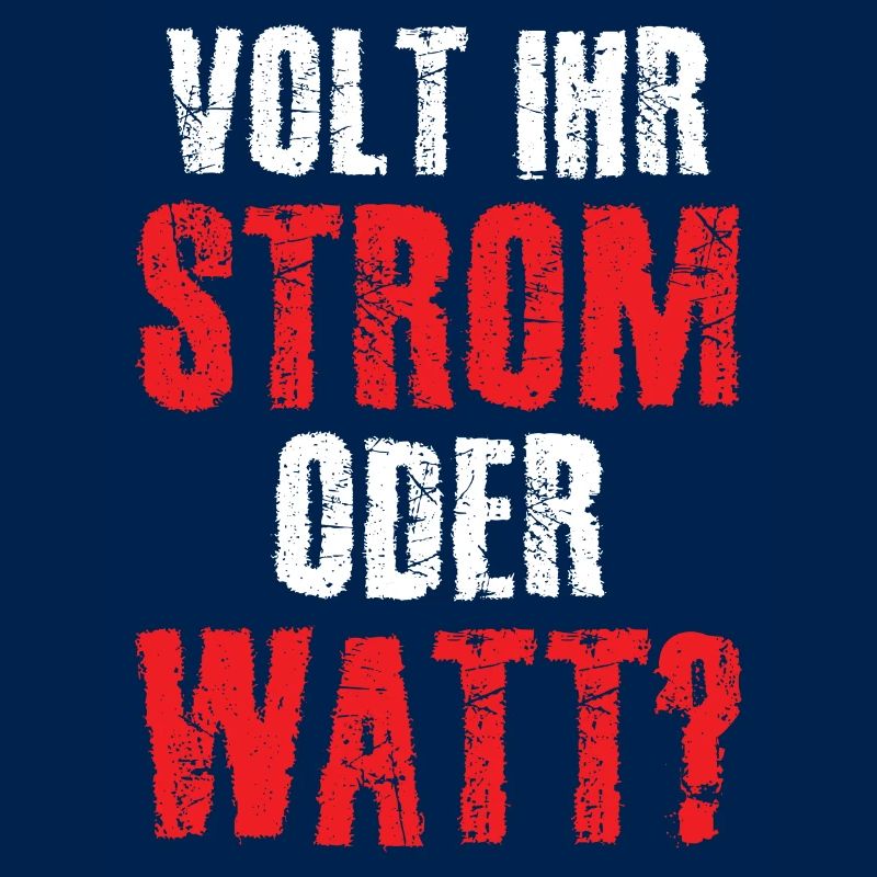Volt Ihr Strom oder Watt?