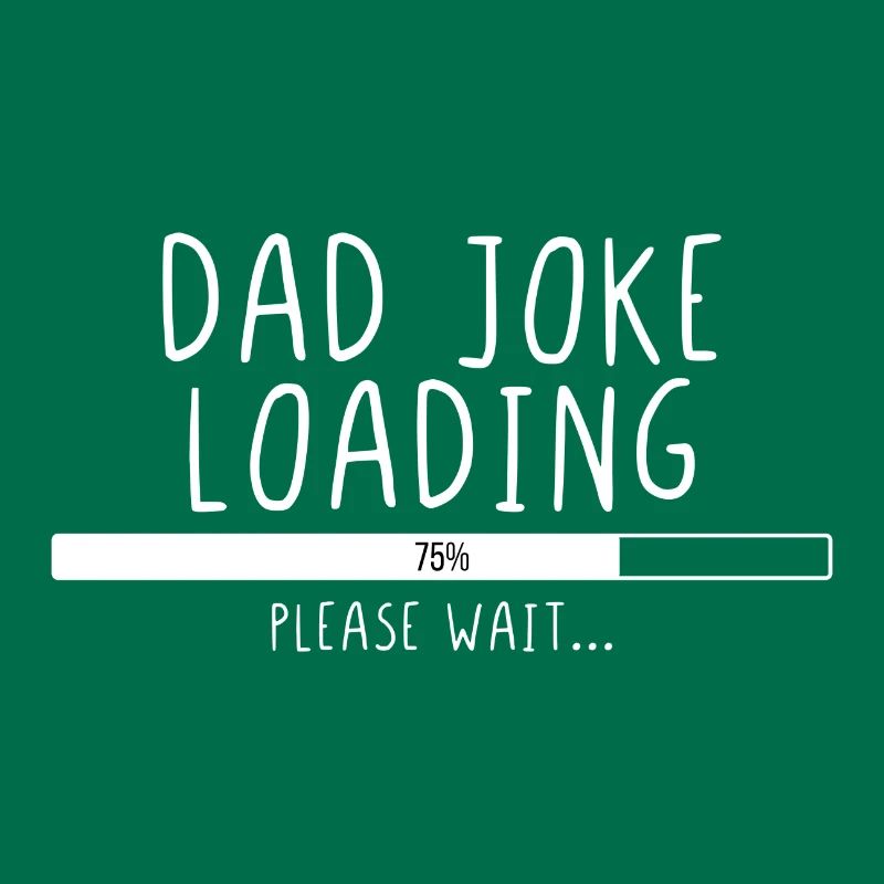 Dad Joke Loading Please Wait