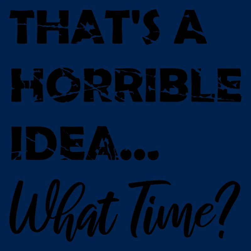 C’est une idée horrible