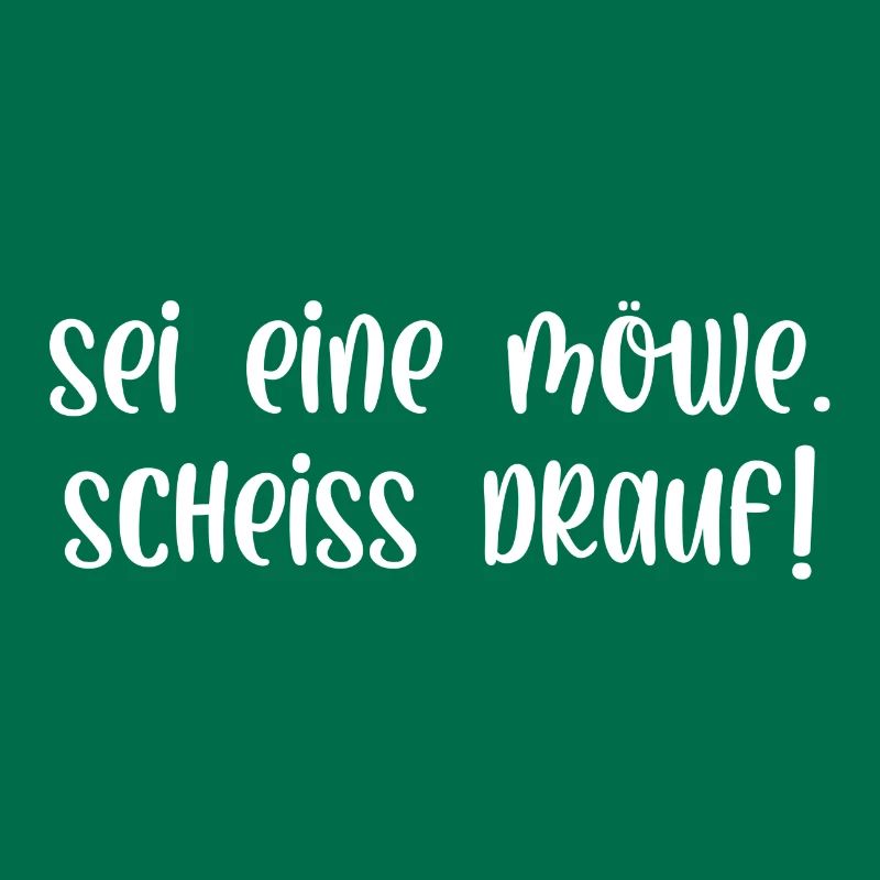 Sei eine Möwe scheiss drauf