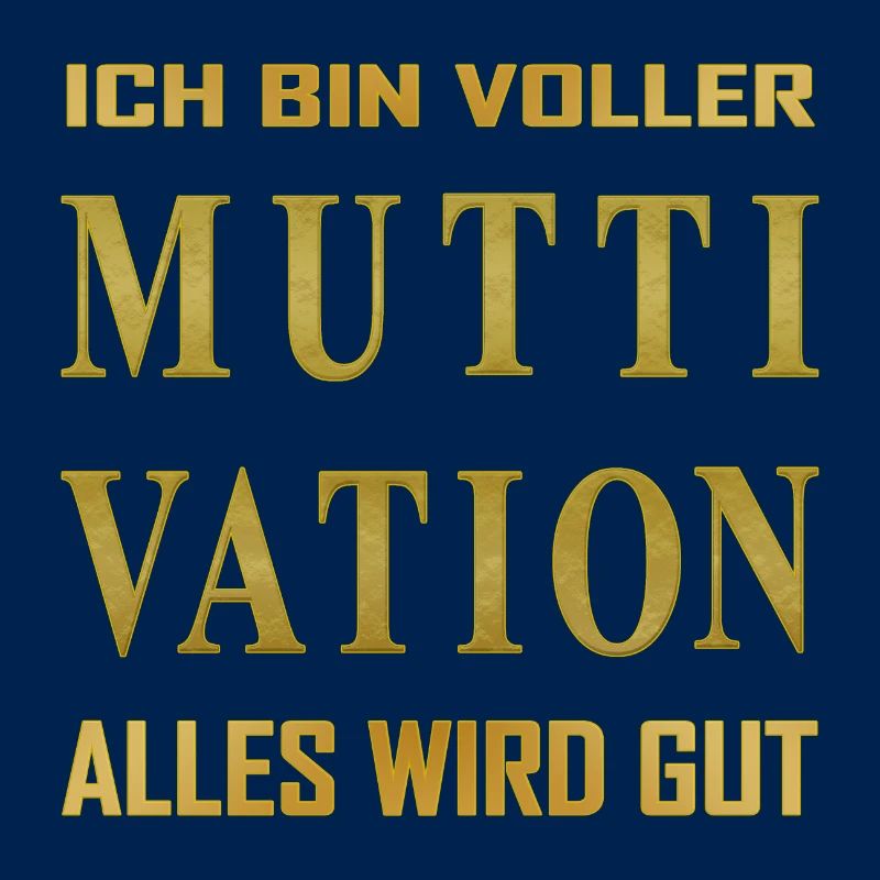 Ich bin voller - MUTTIVATION - alles wird Gut!