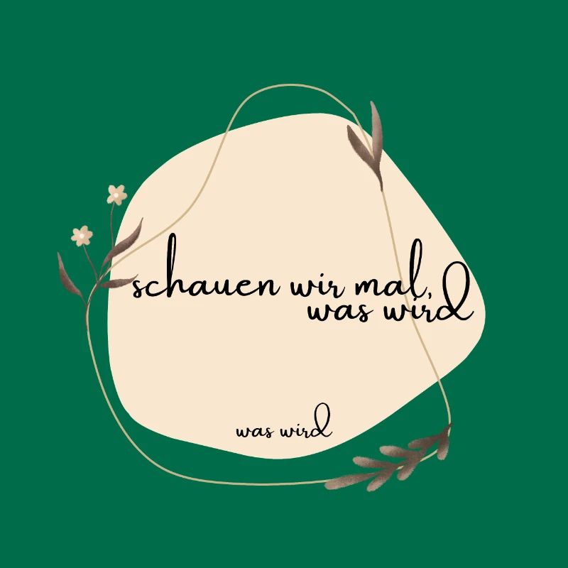 schauen wir mal was wird - was wird