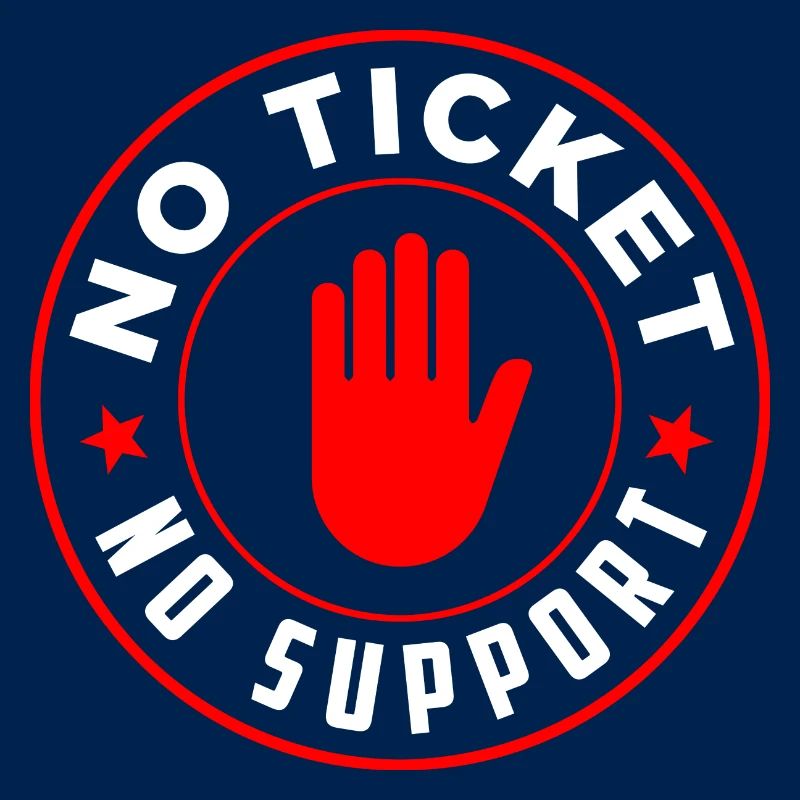 Pas de ticket Pas de support Informaticien Administrateur informatique