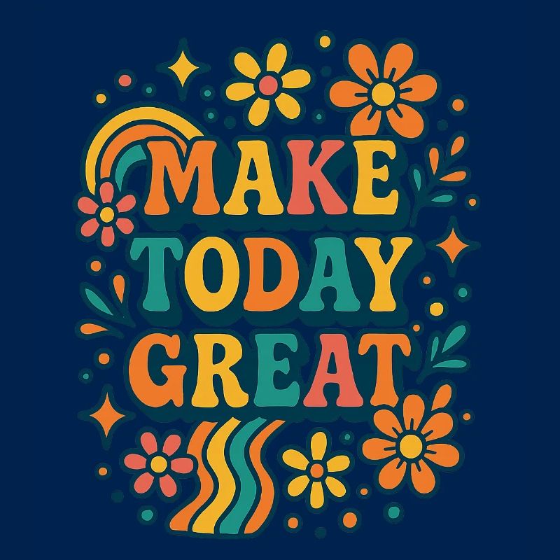 Make Today Great - Conception de fleurs rétro colorées