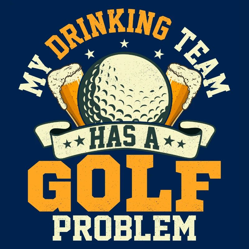 My Drinking Team Has A Golf Problem Golfing Par Te
