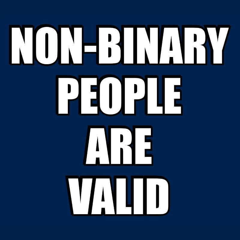 Non Binary People Are Valid