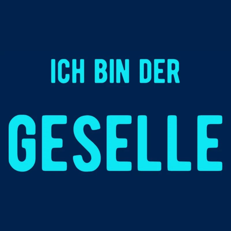 ich bin der Geselle