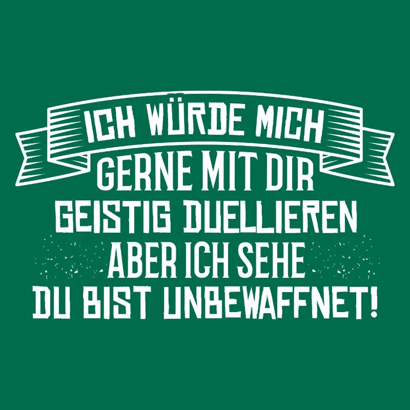 Geistiges Duell - Spruch Statement Fun Sarkasmus