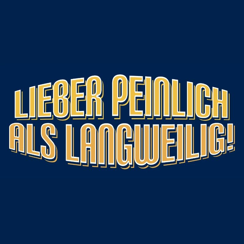 Nicht langweilig - Lustiger Spruch Fun Statement