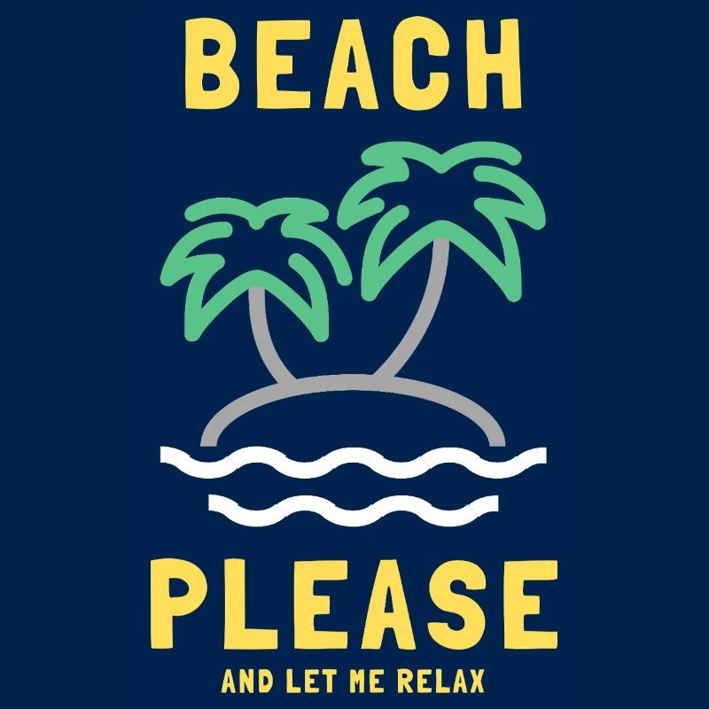 Beach Please and Let Me Relax