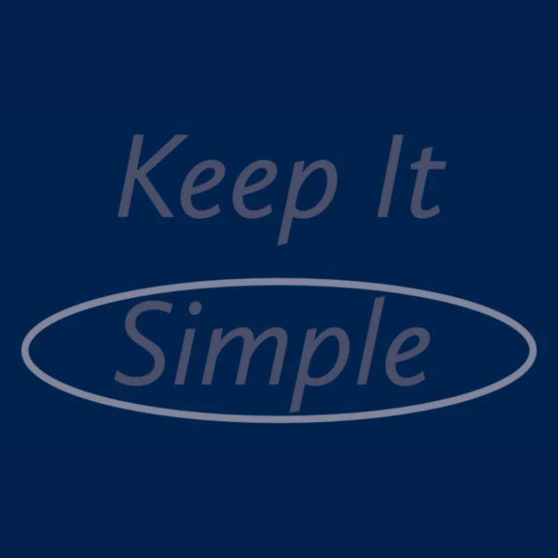 Keep it simple
