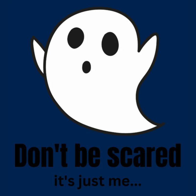 Dont be scared