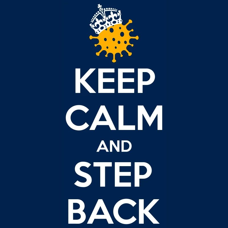 Keep calm and step back