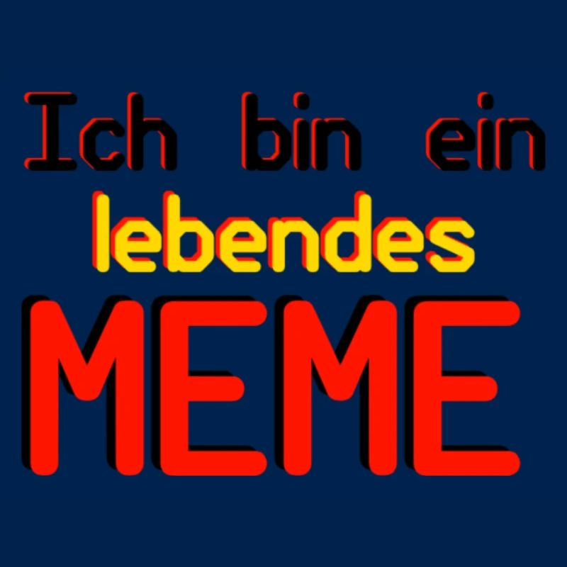 Ich bin ein lebendes Meme (Basic Collection)