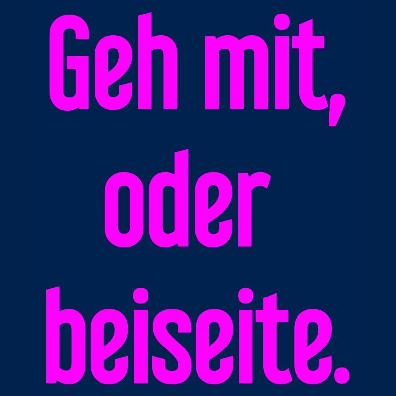 Geh mit oder beiseite