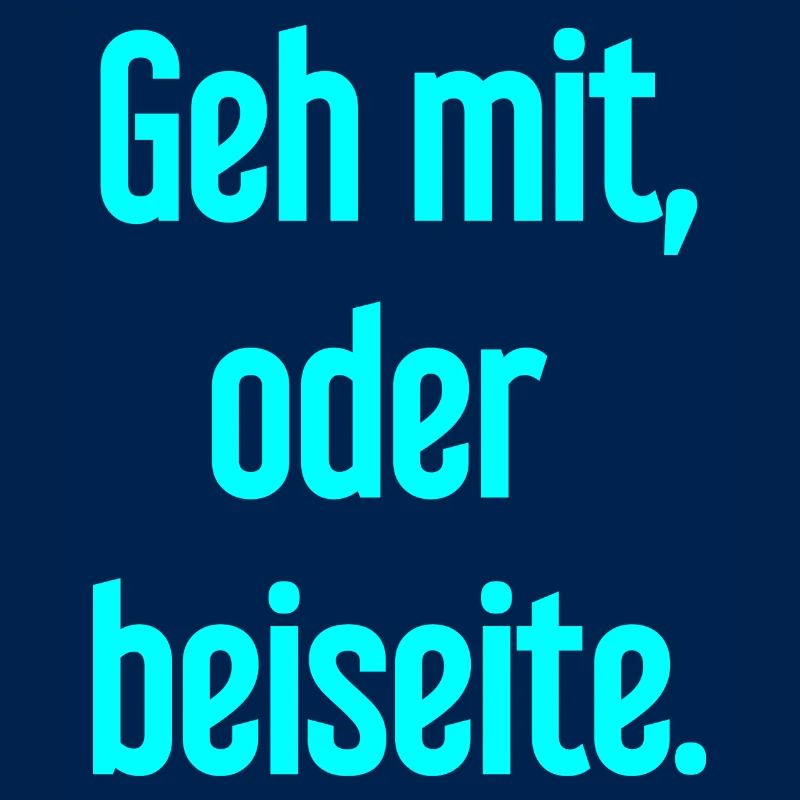 Geh mit oder beiseite